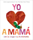 Yo amo a Mamá - I Love Mom with The Very Hungry Caterpillar Spanish Edition