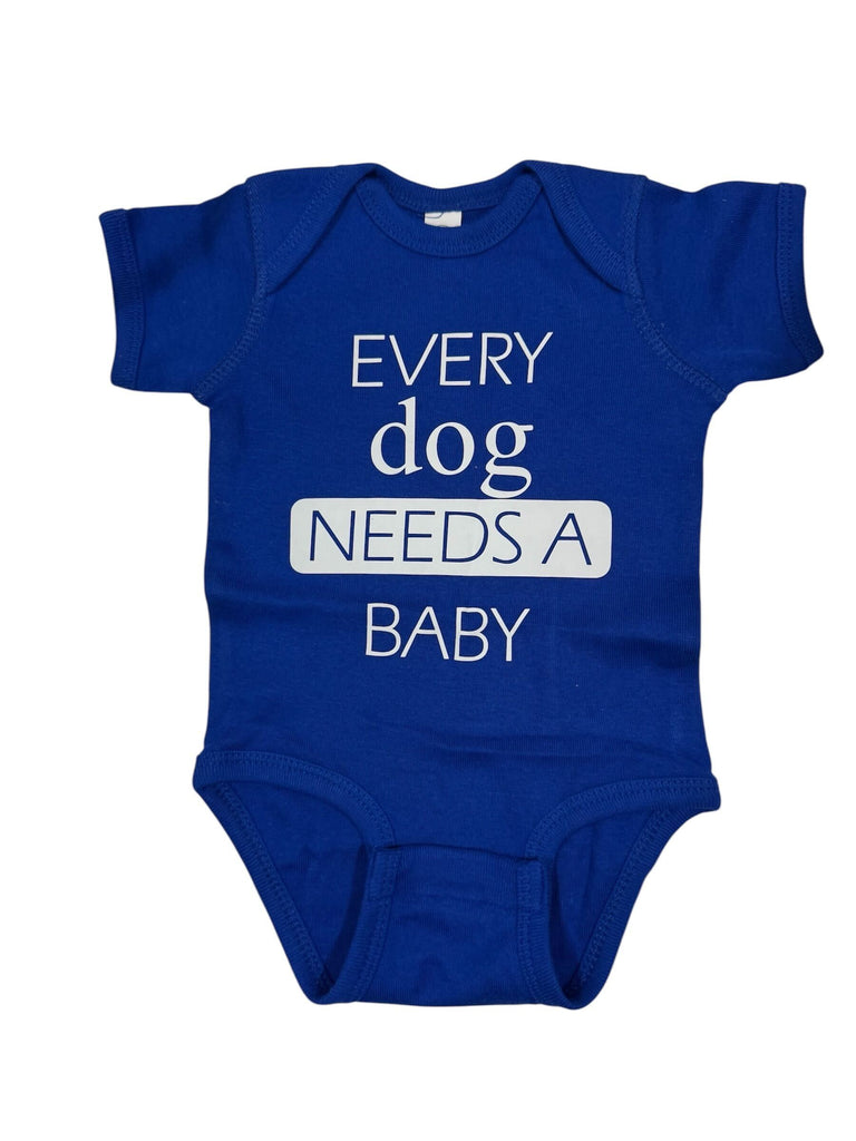 Every Dog Needs A Baby: 6 Month Onesie