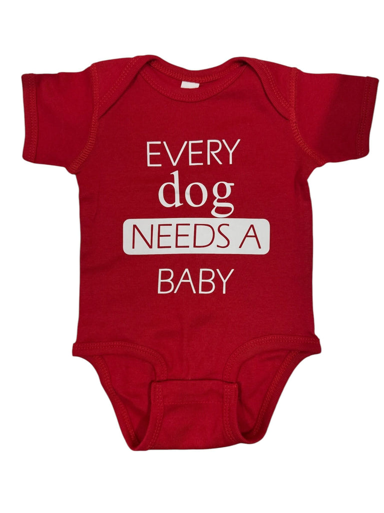 Every Dog Needs A Baby: 6 Month Onesie