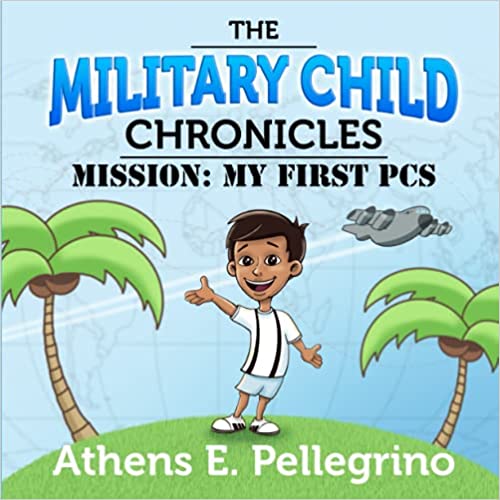 The Military Child Chronicles: Mission My First PCS