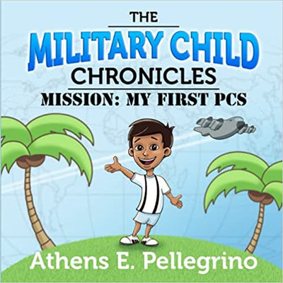 The Military Child Chronicles: Mission My First PCS