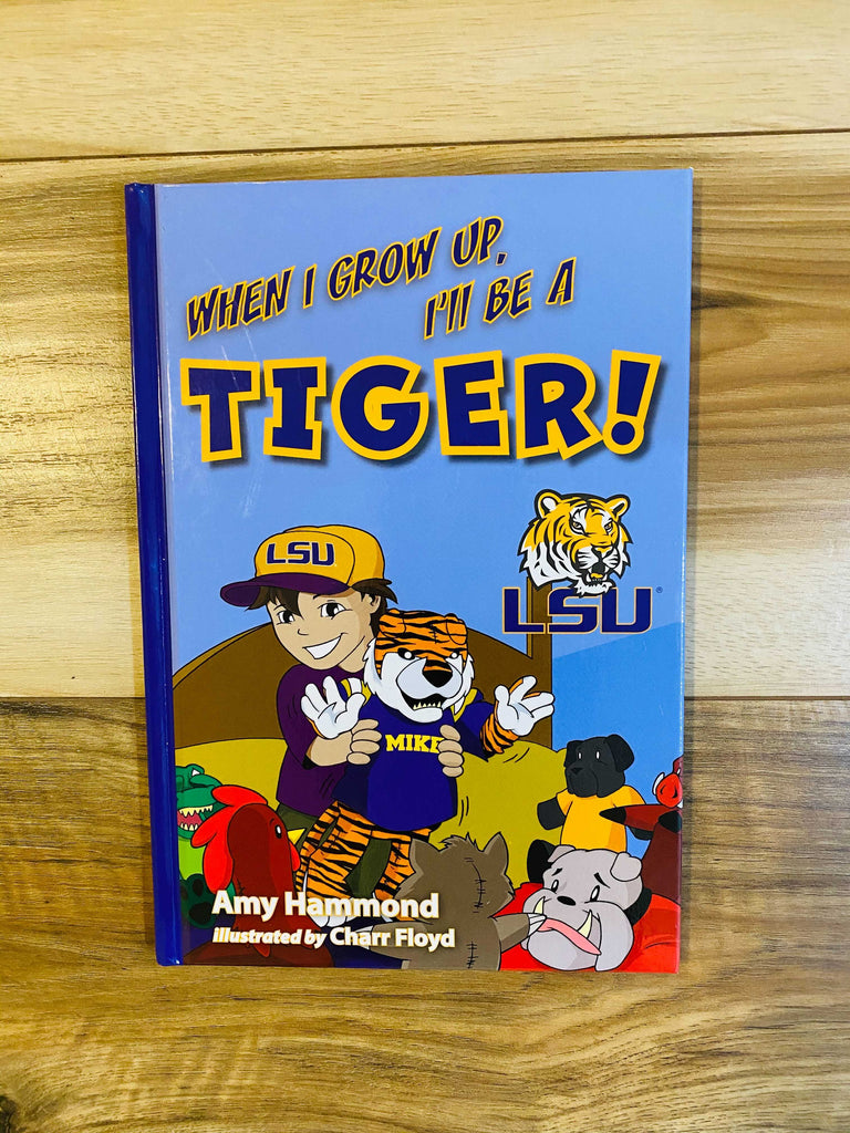When I Grow Up I'll Be a Tiger Book - LSU