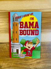 Load image into Gallery viewer, When I Grow Up I&#39;m Bama Bound Book - Alabama