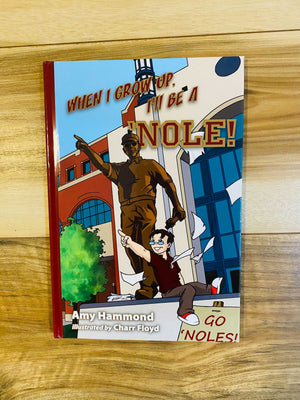 When I Grow Up I'll Be a Nole Book - FSU